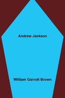 Andrew Jackson William Garrott Brown Taschenbuch Kartoniert / Broschiert 2021