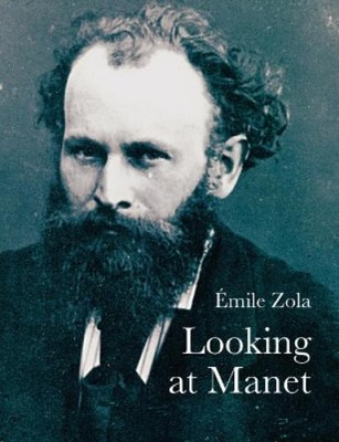 Émile Zola Looking At Manet (Paperback) Lives of the Artists (UK IMPORT)