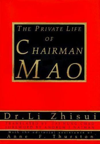 The Private Life of Chairman Mao: The Memoirs of Mao's Personal Physician Dr. Li