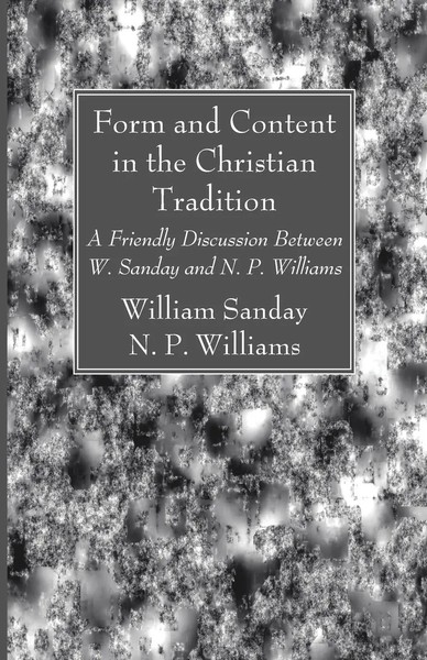 William Sanday (U. A.) | Form And Content In The Christian Tradition | Buch-image