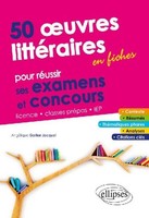 50 Ouvres LittéRaires En Fiches Pour RéUssir Ses Examens Et ... 9782340010109