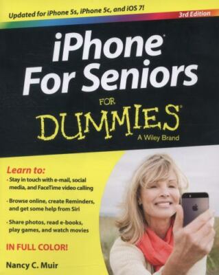 iPhone for Seniors for Dummies by Nancy C. Muir