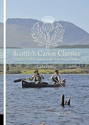 Scottish Canoe Classics: Twenty Five Great Canoe & Kayak Trips by Eddie... - Picture 1 of 1