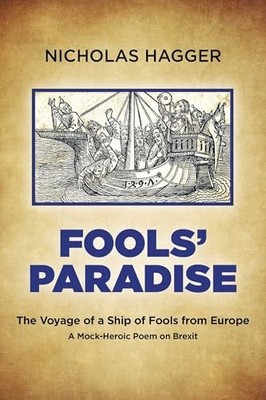Fools' Paradise: The Voyage of a Ship of Fools from Europe, A Mock-Heroic Poem