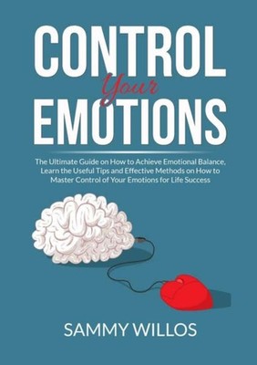 Willos - Control Your Emotions  The Essential Guide to Mastering Your  - X555z