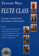 Flute Class [With 2 CDs] (Book & Cds): Flute Class (Book and 2... - Wye, Trevor