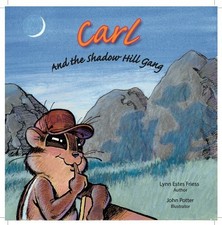 CARL AND THE SHADOW HILL GANG (CARL SERIES) By Lynn Estes Friess & John Potter