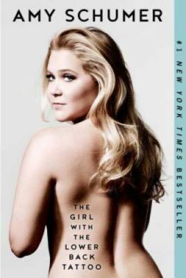 The Girl with the Lower Back Tattoo - Paperback By Schumer, Amy - GOOD