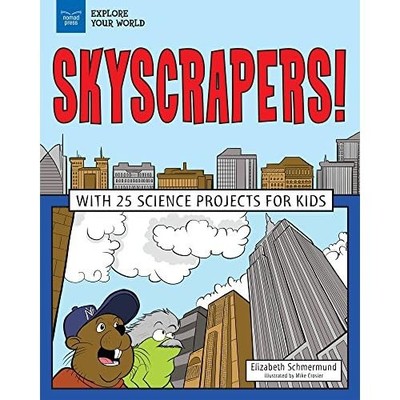 Skyscrapers!: With 25 Science Projects for Kids - HardBack NEW Schmermund, Eli 0
