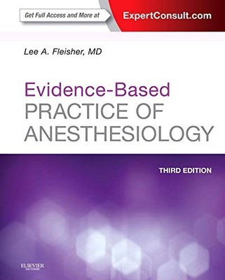 Evidence-Based Practice of Anesthesiology,Fleisher MD, Lee A. Le