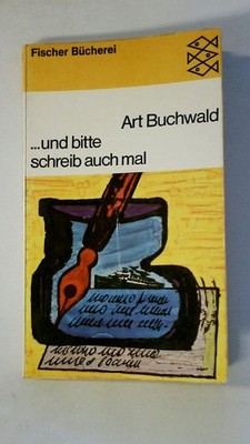 84376 Art Buchwald ... UND BITTE SCHREIB AUCH MAL