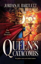 Queen's Catacombs (The Frean Chronicles) by Bartlett, Jordan H.