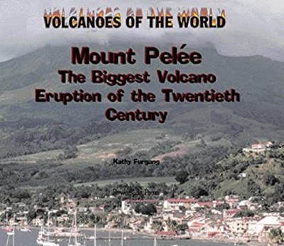 Mount Pelee : The Biggest Volcano Eruption of the 20th Century Ka