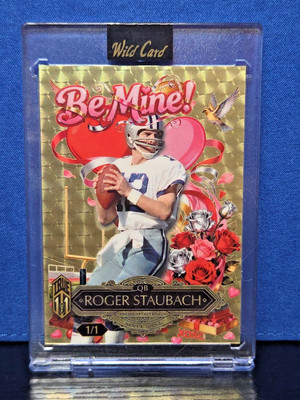 2025 Wild Card Sweets-ROGER STAUBACH BE MINE TRUE 1/1!  ULTRA RARE! CASE HIT!!