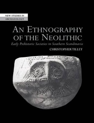 An Ethnography of the Neolithic by Christopher Tilley - 9780521568210