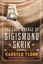 THE LAST VOYAGE OF SIGISMUND SKRIK By Karsten Flohr & John Brownjohn *BRAND NEW*