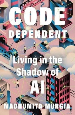 Madhumita Murgia Code Dependent (Paperback)