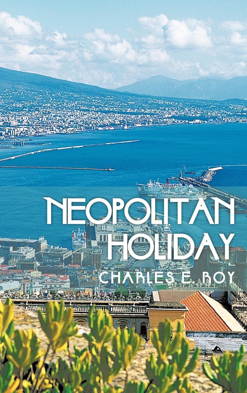 Thumbnail - Charles E. Roy | Neopolitan Holiday | Buch | Englisch (2012) |