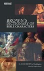 Brown's Dictionary of Bible Characters by John Brown (Paperback, 2008)