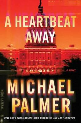 A Heartbeat Away - Hardcover By Palmer, Michael - GOOD