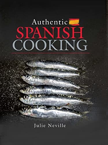Authentic Spanish Cooking by Julie Neville 9781526752598 NEW Free UK Delivery - Image 7