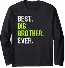 Best Big Brother Ever Teenager Older Sibling Gift Long Sleeve T-Shirt