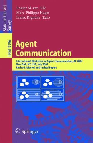 Lecture Notes in Computer Science Ser.: Agent Communication ...