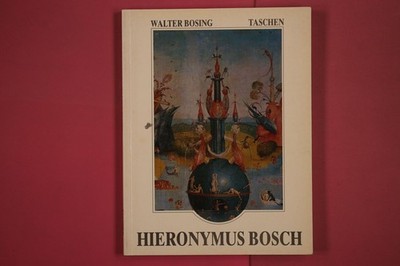 279735 Walter Bosing HIERONYMUS BOSCH TASCHEN um 1450 - 1516 Zwischen Himmel und