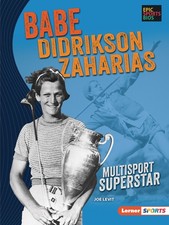 Babe Didrikson Zaharias: Multisport Superstar (Epic Sports Bios (Lerner ™ Sports