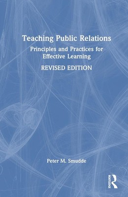 Teaching Public Relations: Principles and Practices for Effective Learning by Pe