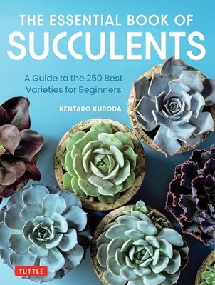 Essential Book of Succulents : a Guide to the 250 Varie -  NEW Kentaro Kuroda 20