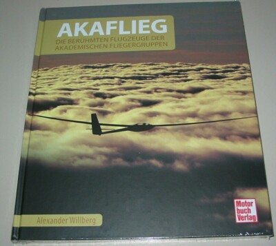 Willberg Akaflieg Die berühmten Flugzeuge der akademischen Fliegergruppen Buch!