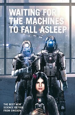 Waiting for the Machines to Fall Asleep By Peter Oberg - New Copy - 978918758...