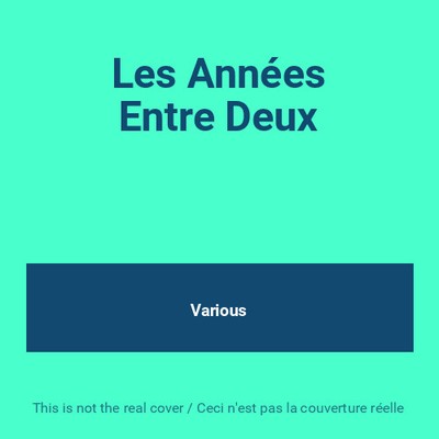 Les Années Entre Deux, verschiedene