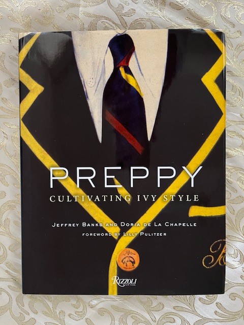 Preppy: Cultivating Ivy Style brand new First Editin hardcover by