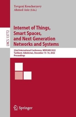 Internet of Things, Smart Spaces, and Next Generation Networks and Systems: 22nd