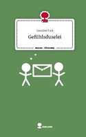 GefüHlsduselei. Life Is A Story - Story.One Caroline Nick