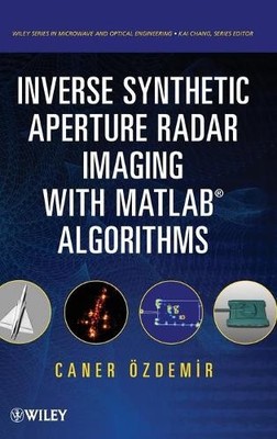 Inverse Synthetic Aperture Radar Imaging With MATLAB Algorithms - 9780470284841