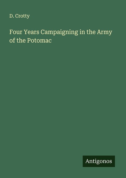 Four Years Campaigning In The Army Of The Potomac D. Crotty-image