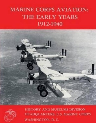 Marine Corps Aviation: The Early Years 1912-1940 by Graham A. Cosmas (English) P