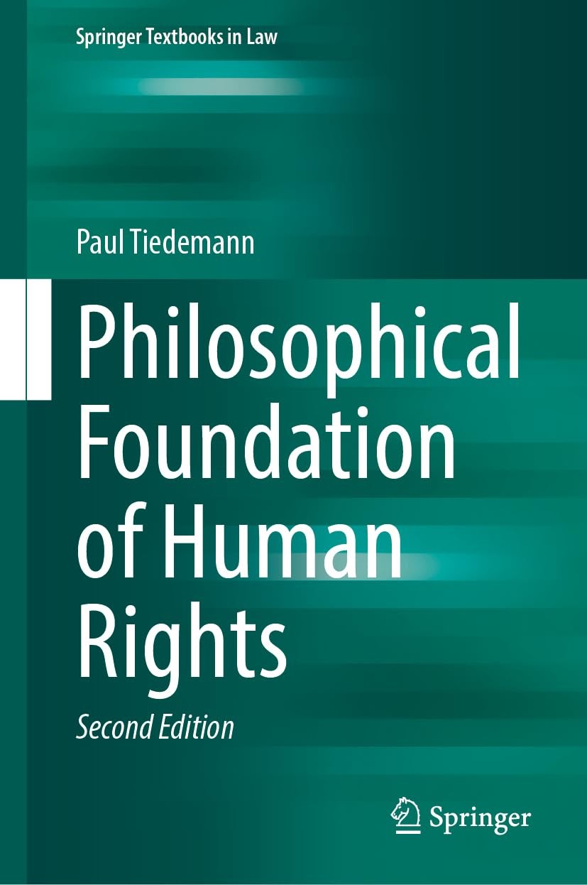 Philosophical Foundation of Human Rights (Sprin. Tiedemann, Tiedemann,**