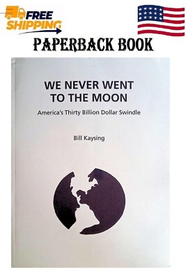 We Never Went to the Moon: America's Thirty Billion Dollar Swindle