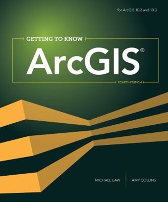 Getting to Know ArcGIS Paperback Michael, Collins, Amy Law