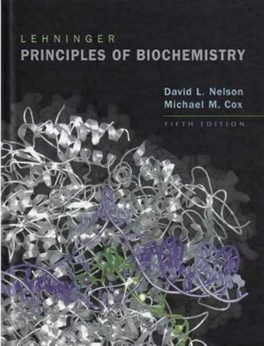 Lehninger Principles of Biochemistry 5th ED. by Albert Lehninger