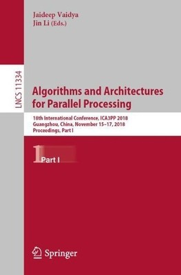 Algorithms and Architectures for Parallel Processing - 9783030050504