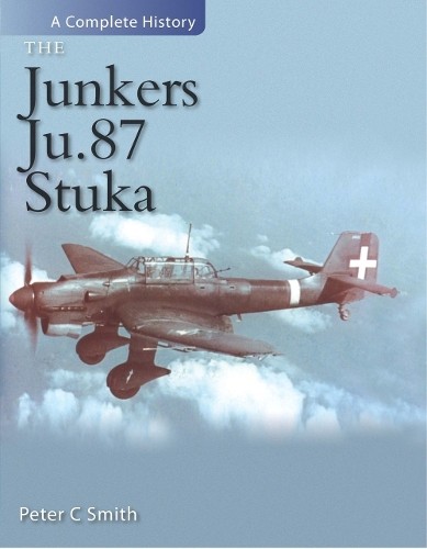 Peter C Smith The Junkers Ju 87 Stuka (Copertina rigida)
