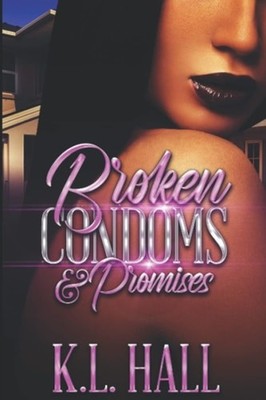 Broken Condoms and Promises - Paperback NEW K L Hall