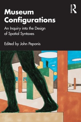 Museum Configurations by John Peponis PAPERBACK 9781032486352