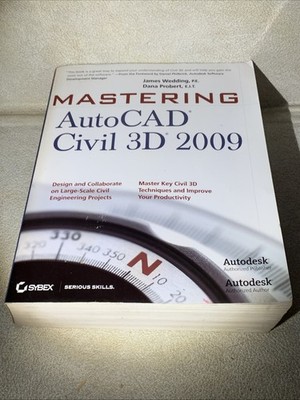 Mastering AutoCAD Civil 3D 2009 by James P.E. Wedding; Dana Probert