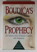 Boudica's Prophecy Historic Story of Human Violation and Vengeance Keith Meredit